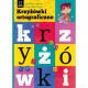 KRZYŻÓWKI ORTOGRAFICZNE ĆWICZENIA ROZMAITE