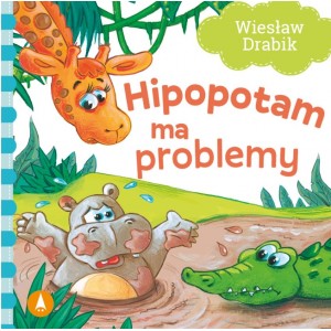 BAJKA HIPOPOTAM MA PROBLEMY WIESŁAW DRABIK