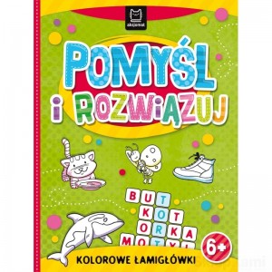 POMYŚL I ROZWIĄZUJ KOLOROWE ŁAMIGŁÓWKI 6+ AKSJOMAT