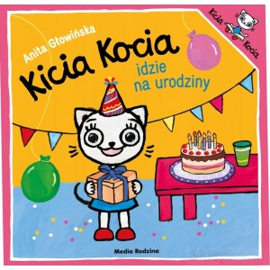 KSIĄŻECZKA KICIA KOCIA IDZIE NA URODZINY ANITA GŁOWIŃSKA