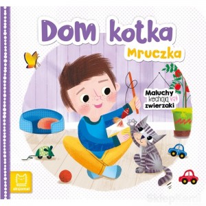 DOM KOTKA MRUCZKA MALUCHY KOCHAJĄ ZWIERZAKI KSIĄŻECZKA AKSJOMAT