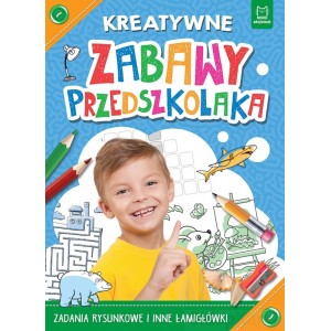 KREATYWNE ZABAWY PRZEDSZKOLAKA ZADANIA RYSUNKOWE I INNE ŁAMIGŁÓWKI AKSJOMAT