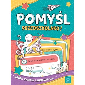 POMYŚL PRZEDSZKOLAKU! ZBIÓR ZABAW LOGICZNYCH AKSJOMAT