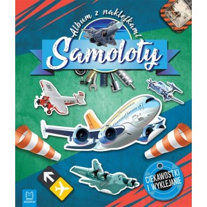 SAMOLOTY ALBUM Z NAKLEJKAMI CIEKAWOSTKI I WYKLEJANIE AKSJOMAT