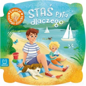 STAŚ PYTA DLACZEGO EMOCJE MAŁEGO DZIECKA AKSJOMAT