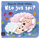 KTO JUŻ ŚPI? KSIĄŻECZKA NASZEGO MALUSZKA AKSJOMAT