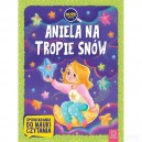 ANIELA NA TROPIE SN&Oacute;W DUŻE LITERY OPOWIADANIA DO NAUKI CZYTANIA AKSJOMAT