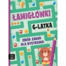 ŁAMIGŁ&Oacute;WKI 6-LATKA ZBI&Oacute;R ZADAŃ DLA BYSTRZAKA AKSJOMAT